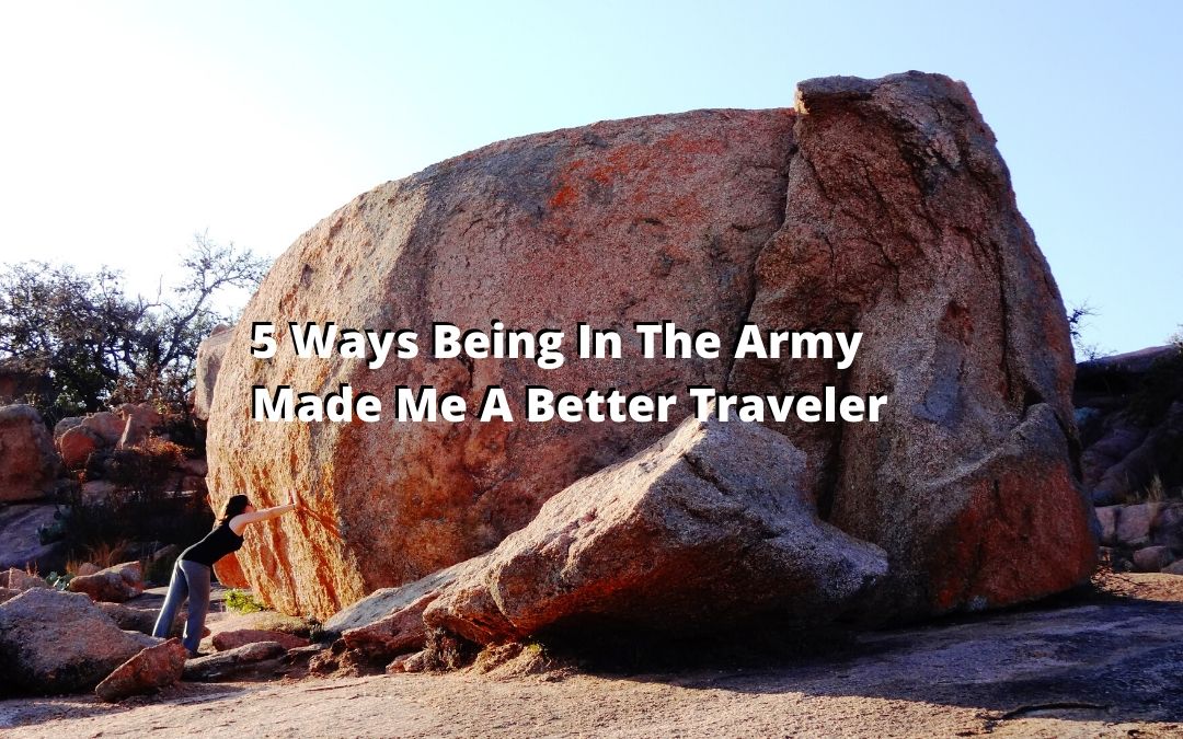 I benefited so much from joining the Army! I learned a lot, including 5 things that made me a better traveler.
