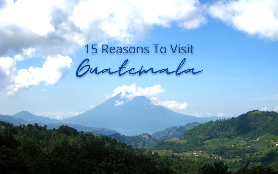 Here are 15 reasons to visit Guatemala! Includes the best time to visit Guatemala and things to know before you go.
