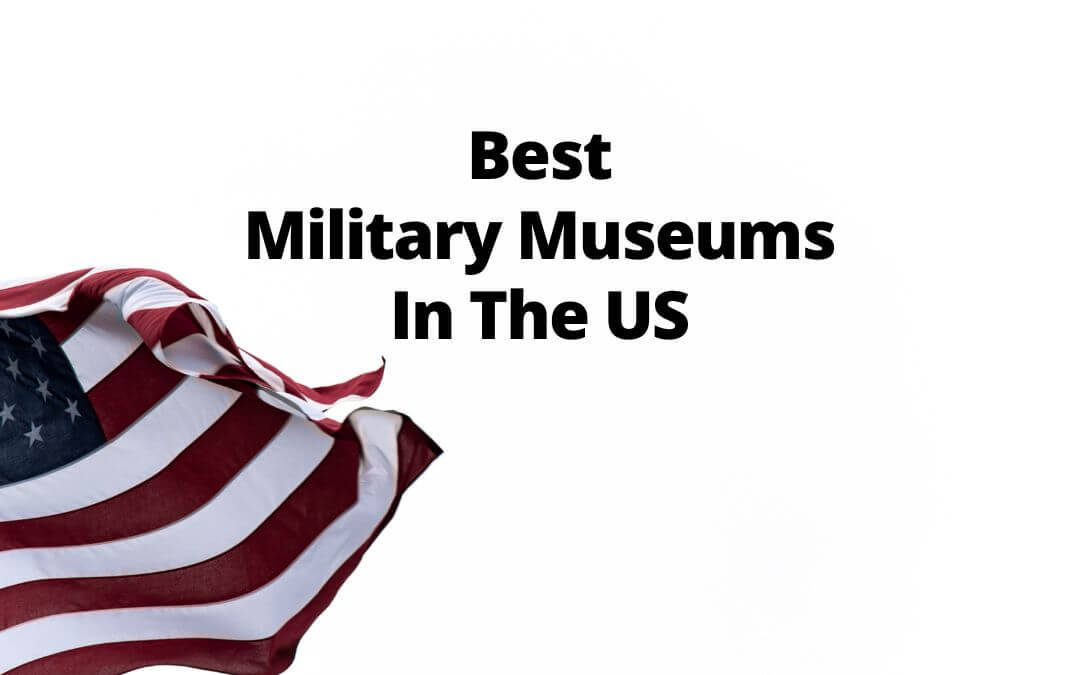 Best military museums in the US! Learn about the country's military, past wars, and personal stories from members of the Armed Forces.